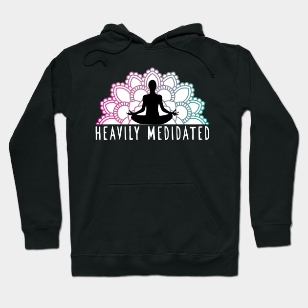 'Heavily Meditated' Cool Meditation Hoodie by ourwackyhome